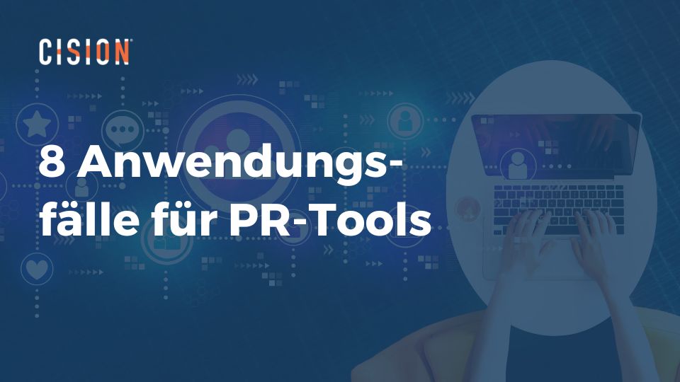 Pressearbeit: 8 Anwendungsfälle für PR-Tools.